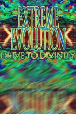 Extreme Evolution: Drive to Divinity